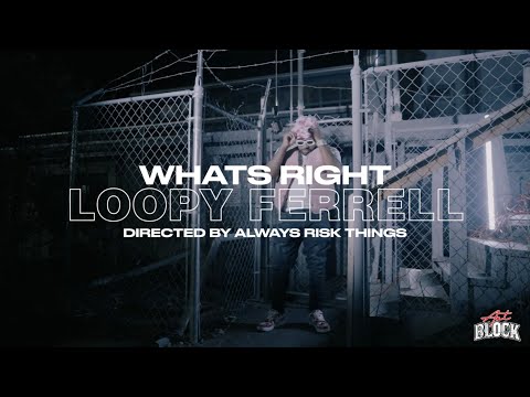 Loopy Ferrell - WHAT'S RIGHT