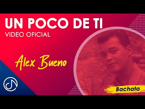 Un POCO De Ti  🥰 - Alex Bueno [Video Oficial]