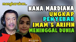 Download lagu TERUNGKAP !! AKHIRNYA NANA MARDIANA UNGKAP PENYEBAB IMAM S ARIFIN MENINGGAL DUNIA mp3