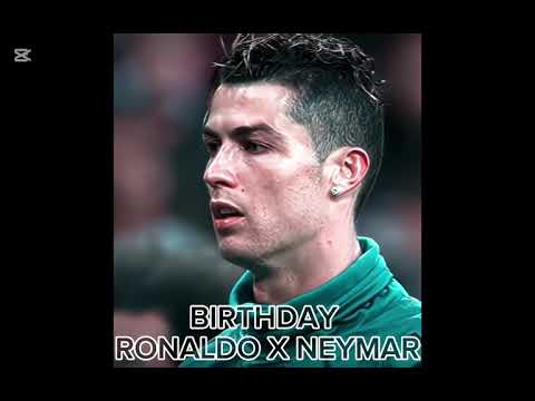 RONALDO X NEYMAR BIRTHDAY (5 FEBRUARY) # FÉ NO CORRE