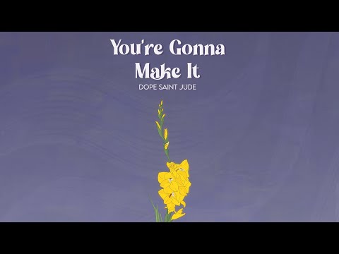 Dope Saint Jude- You're Gonna make it (Official Lyric Video)