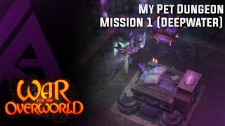 War for the Overworld - My Pet Dungeon - Mission 1 (Deepwater)