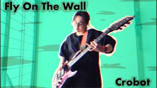 Crobot - Fly On The Wall Guitar Cover クロボット