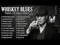 Whiskey Blues Playlist 20 Best Slow Blues Songs Late Night Blues Mix