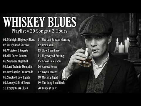 Whiskey Blues Playlist 20 Best Slow Blues Songs  Late Night Blues Mix