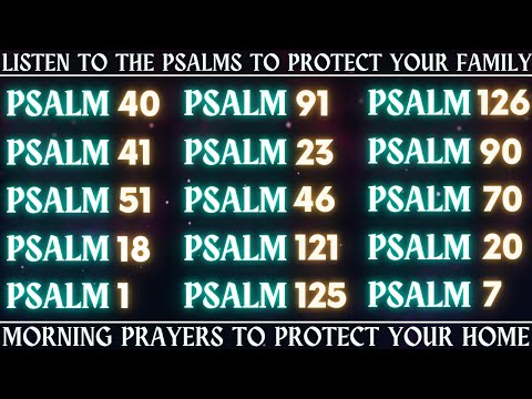 LISTEN TO THE PSALMS TO PROTECT YOUR FAMILY - MORNING PRAYERS TO PROTECT YOUR HOME