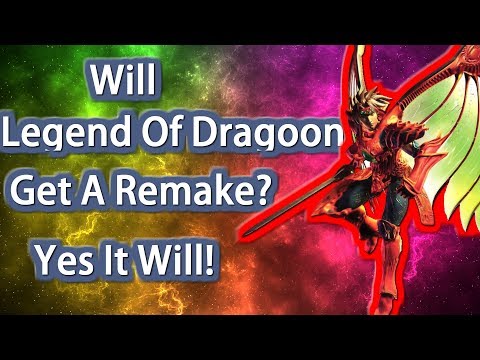 Will We Ever Get A Legend Of Dragoon Remake? Yes We Will See A Legend Of Dragoon In The Future!