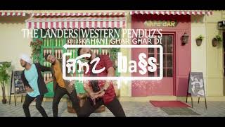 Kahani Ghar Ghar Di[BASS BOOSTED] | The Landers | Western Penduz | Latest Punjabi Song 2017