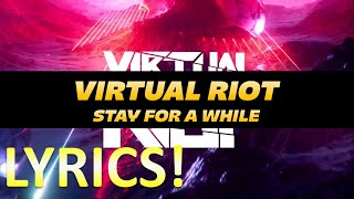 Virtual Riot -  Stay For A While | LYRICS