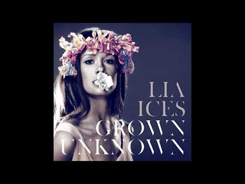 Lia Ices - Grown Unknown (2011)