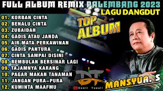 Download lagu FULL ALBUM MANSYUR. S VERSI REMIX PALEMBANG 2023 mp3 Download lagu FULL ALBUM MANSYUR. S VERSI REMIX PALEMBANG 2023 mp3