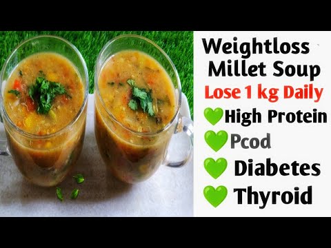 Millet Soup Recipe | Weightloss Millet Soup | Lose 1 Kgs Daily | High Millet Protein Soup