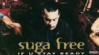 Suga Free- 02- If U Stay Ready- LP Version Ft. Playa Hamm