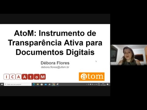 Minicurso: AtoM - Instrumento de Transparência Ativa para Documentos Digitais - Débora Flores
