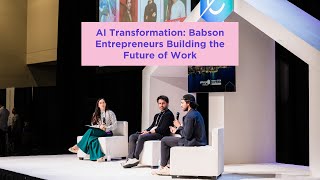 AI Transformation: Babson Entrepreneurs Building the Future of Work