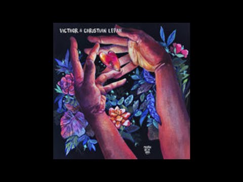 [ORGANIC / DOWNTEMPO] Victhor, Christian Lepah - Love Song (Original Mix) [Melody Of the Soul]