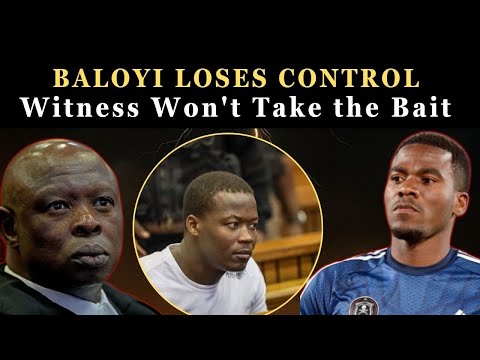 Meyiwa Murder Trial Baloyi LOSES CONTROL as Witness Won't Take the Bait