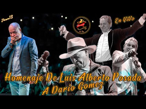 Homenaje De Luis Alberto Posada A Darío Gómez (En ViVo) Sin Un Adiós