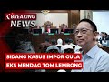 BREAKING NEWS Sidang Tom Lembong Kasus Impor Gula Pemeriksaan Saksi