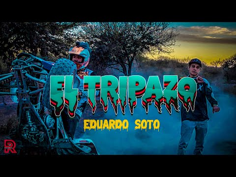 EDUARDO SOTO - EL TRIPAZO - CORRIDOS 2021