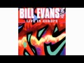 Bill Evans // You gotta believe