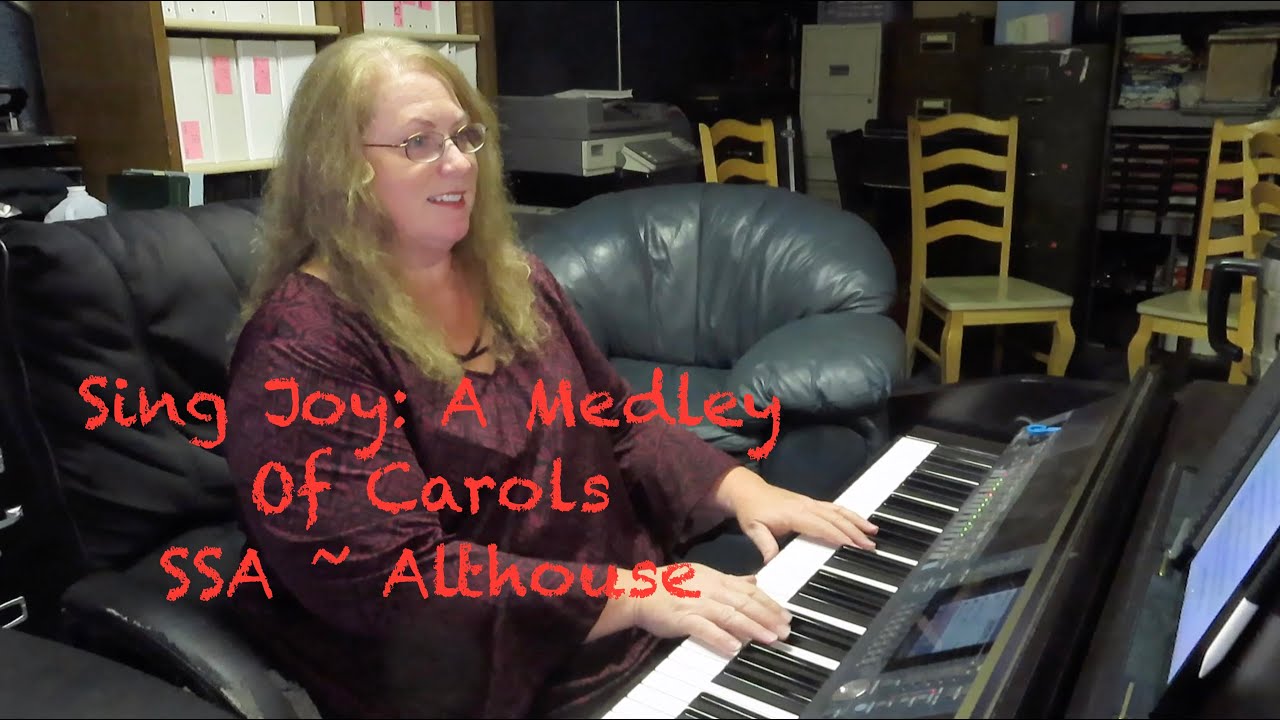 Sing Joy A Medley of Carols - SSA - Althouse - Piano Accompaniments by Brenda