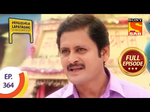 Ep 364 - Mukundilal Takes A Dig - Lapataganj - Full Episode