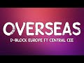 D-Block Europe - Overseas (Lyrics) ft. Central Cee