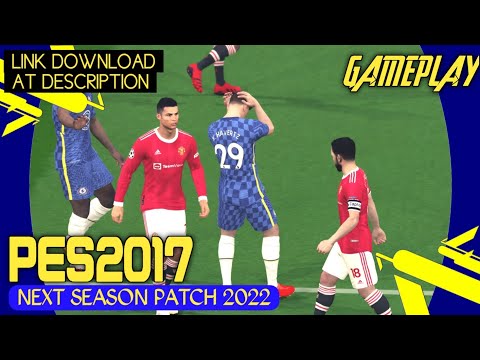 PES 2017 PATCH 2022 GAMEPLAY | UEFA CHAMPIONS LEAGUE 2022 | CHELSEA VS MANCHESTER UNITED | DOWNLOAD