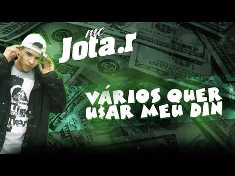 Mc Jota.r - Vários quer usar meu din (General dos mandelão)