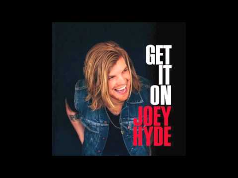 Joey Hyde - Get It On