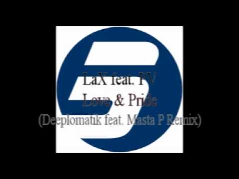 LaX feat. PV - Love & Pride (Deeplomatik feat. Masta P Remix)