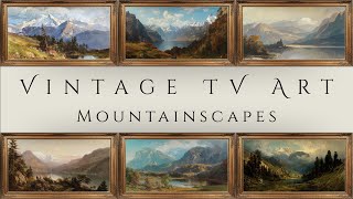 Framed Vintage Art For Your TV- Mountain Landscape Oil Paintings | 4k TV Art Slideshow & Screensaver
