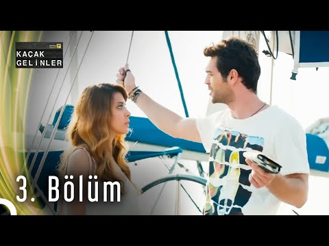 Kaçak Gelinler 3. Bölüm HD