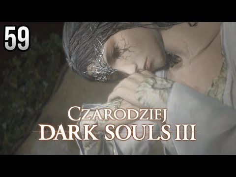Zagrajmy w Dark Souls 3 (Czarodziej) [#59] - FINAŁ DLC