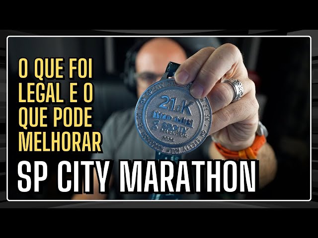 SP CITY MARATHON 2024 - o que foi legal e o que precisa melhorar