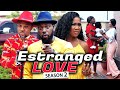 ESTRANGED LOVE (SEASON 2) Jerry Williams & Chinenye Nnebe 2021 Latest Nigerian Nollywood Hit Movie