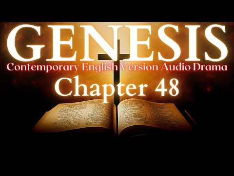 Genesis Chapter 48 Contemporary English Audio Drama (CEV)