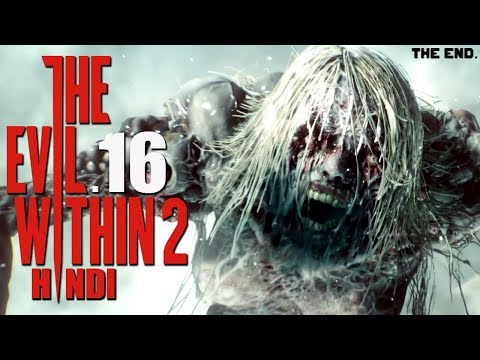 THE EVIL WITHIN 2 (Hindi) Walkthrough Part 16 "ENDING - A WAY OUT" (PS4 Pro)