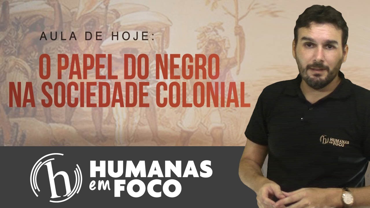 História do Brasil - Aula 05 - O papel do negro no Brasil colonial