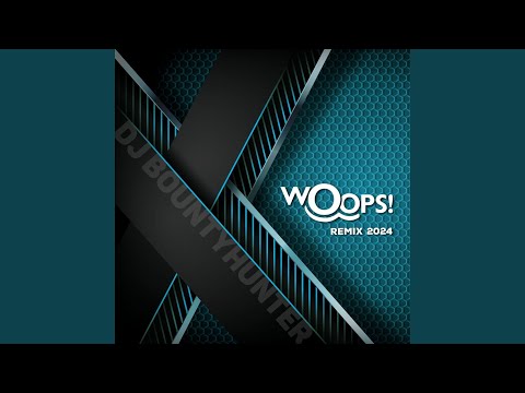 Woops (2024 Remix)