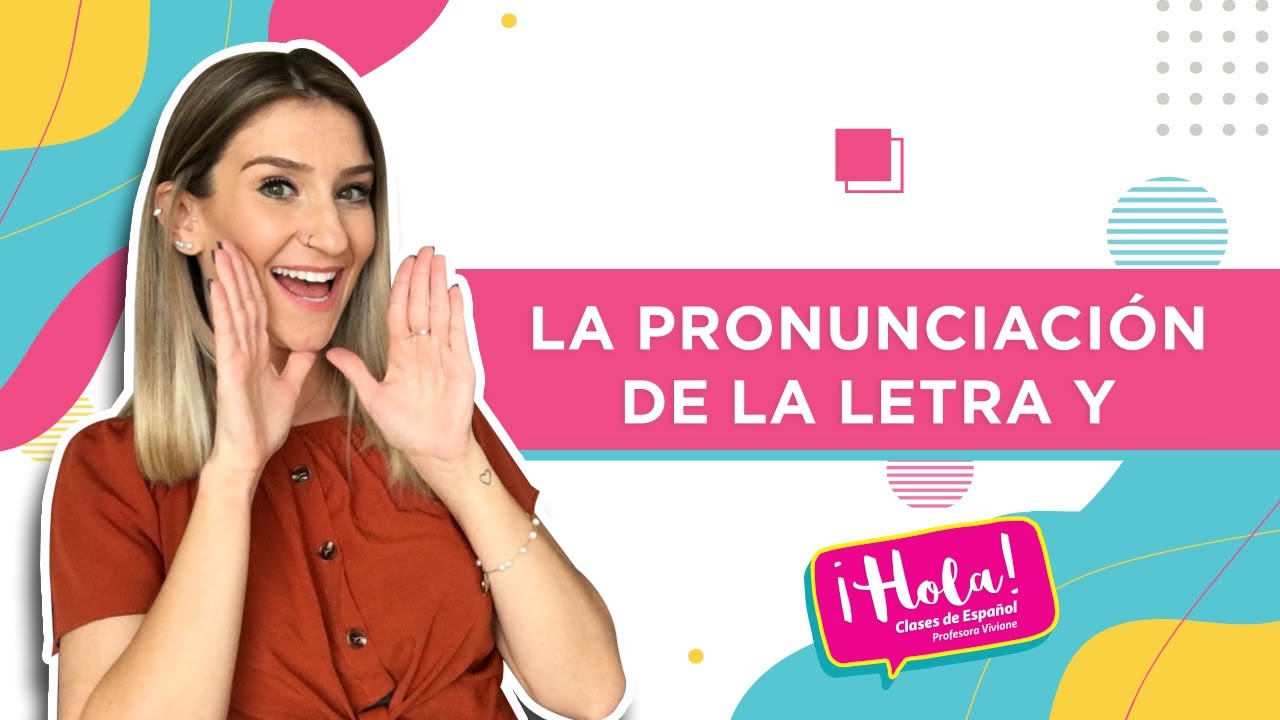 La pronunciación de la letra Y - A pronúncia da letra Y