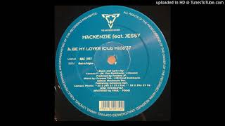 The Mackenzie Feat. Jessy - Be My Lover (Club Mix)