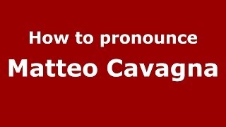 How to pronounce Matteo Cavagna