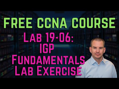 Free CCNA 200-301 Course 19-06: IGP Fundamentals Lab Exercise