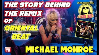 Michael Monroe &amp; Hanoi Rocks: The Story Behind the Remix of Oriental Beat