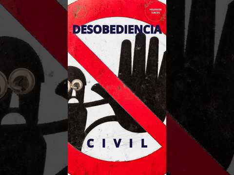 La Desobediencia Civil: Una Lucha Pacífica por la Justicia
