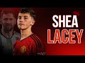 Shea Lacey 🔴 New Right Winger SENSATION from Manchester United’s Academy !