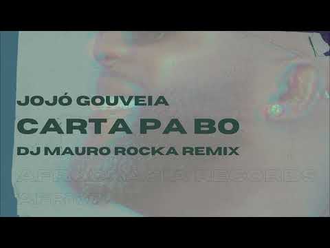 Jojó Gouveia - Carta Pa Bo (Dj Mauro Rocka Remix)