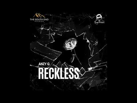 Anzy G - RECKLESS